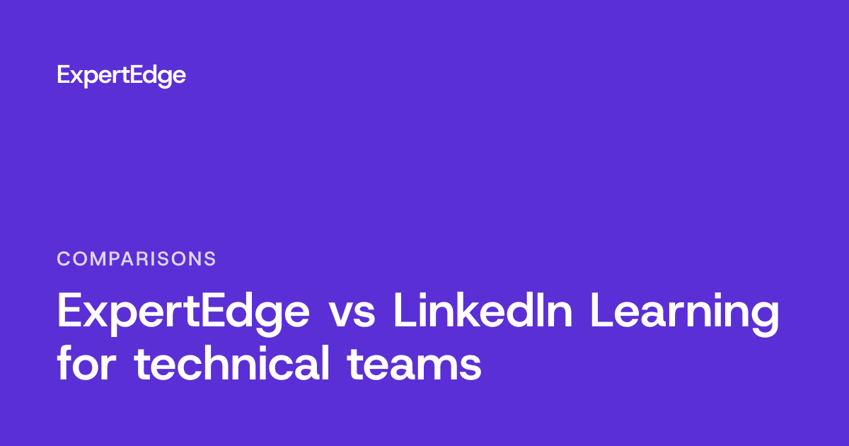 ExpertEdge vs LinkedIn Learning for technical teams - ExpertEdge