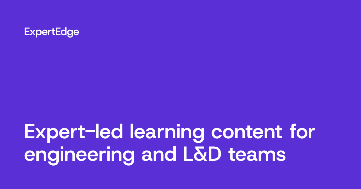 Expert-Led Learning for Engineering Teams - ExpertEdge